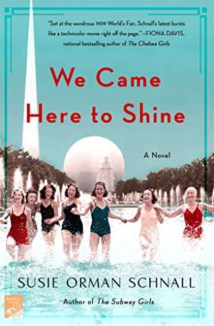 We Came Here to Shine - Susie Orhan Schnall - New Historical Fiction