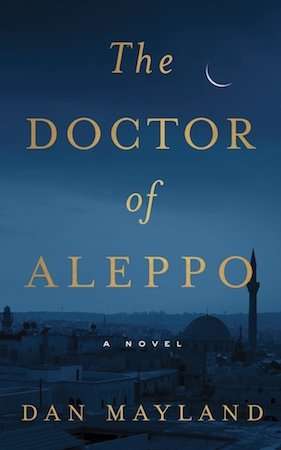 The Doctor of Aleppo - Dan Mayland