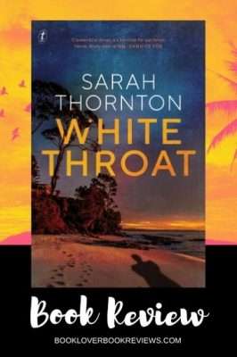 White Throat by Sarah Thornton, Review: Relentless intensity