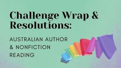 Challenge Wrap & Resolutions: Australian and nonfiction reading
