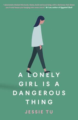 A Lonely Girl Is A Dangerous Thing by Jessie Tu