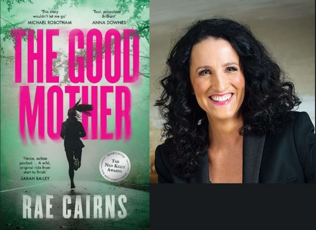 The Good Mother Rae Cairns Interview