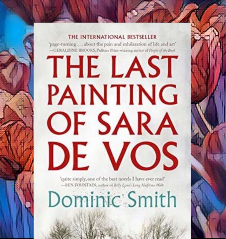 The Last Painting of Sara de Vos by Dominic Smith, Review