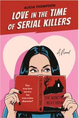 Books New Releases - Love in the Time of Serial Killers by Alicia Thompson