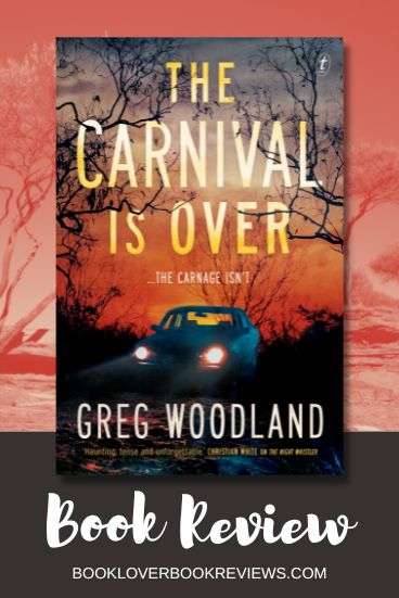 The Carnival is Over Book Review, author Greg Woodland