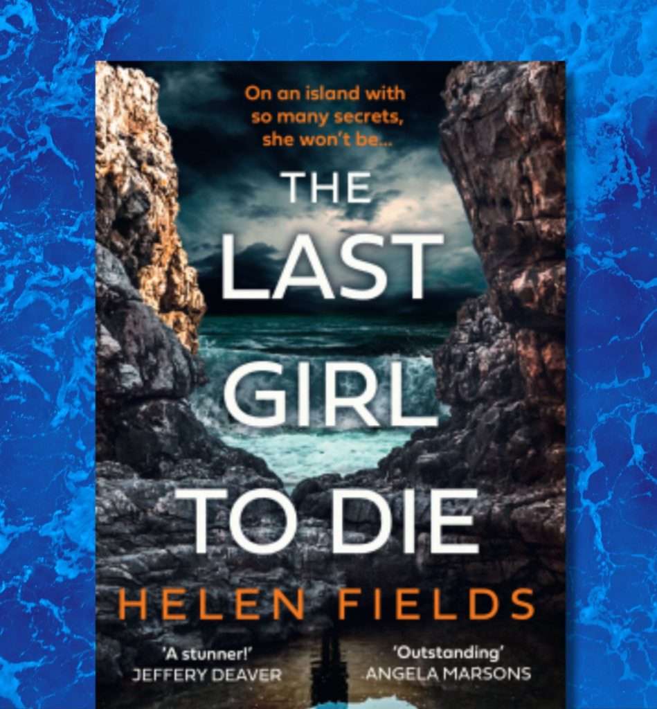 The Last Girl to Die by Helen Fields, Book Review