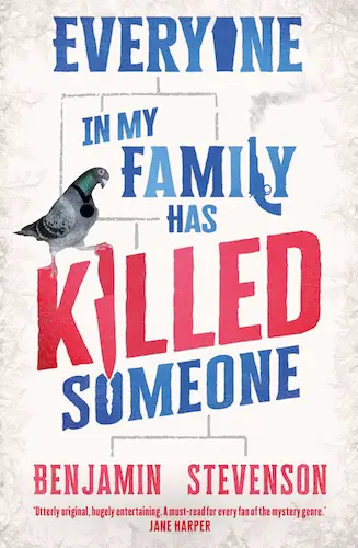 Everyone In My Family Has Killed Someone, Review - Benjamin Stevenson