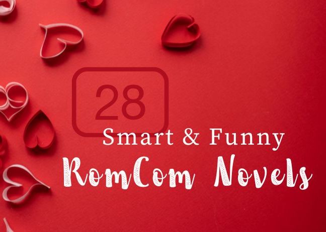28 Smart & Funny RomCom Novels