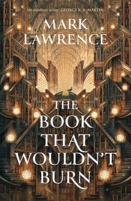 The Book That Wouldnt Burn Mark Lawrence Medium The Tainted Cup by Robert Jackson Bennett: Vivid & beguiling