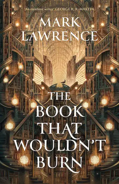 The Book That Wouldn't Burn Review - Mark Lawrence The Library Book 1