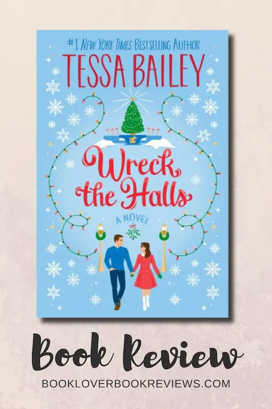 Wreck the Halls by Tessa Bailey, Book Review