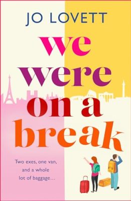 We Were On A Break by Jo Lovett