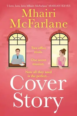 Cover Story by Mhairi McFarlane - May Romance New Fiction