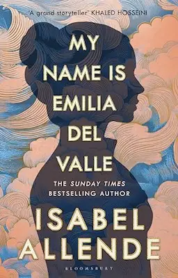 New Historical Fiction - My Name is Emilia Del Valle by Isabel Allende 