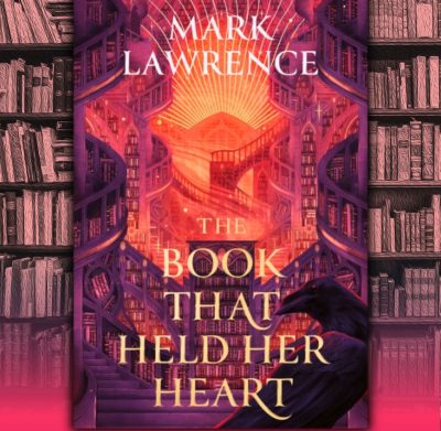The Book That Held Her Heart by Mark Lawrence Book Review