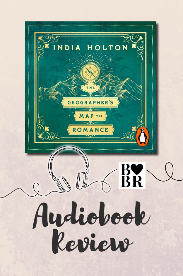 The Geographer's Map to Romance by India Holton Audiobook Review