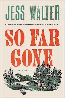 So Far Gone by Jess Walter