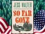 Jess Walter's So Far Gone: Deep dark comedic fiction delight