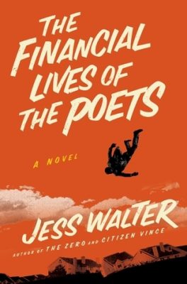 The Financial Lives of the Poets - Jess Walter