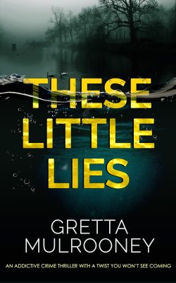 These Little Lies - Gretta Mulrooney