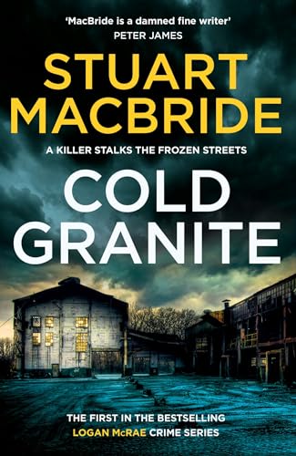 Cold Granite by Stuart MacBride, Logan McRae Book 1