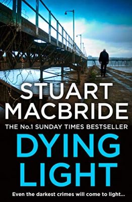 Dying Light, Logan McRae Book 2 - Stuart MacBride