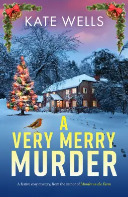 A Very Merry Murder by Kate Wells book cover - christmas themed farmhouse scene in winter
