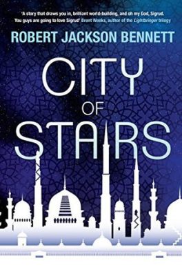 The City of Stairs - Robert Jackson Bennett - Divine Cities Book 1
