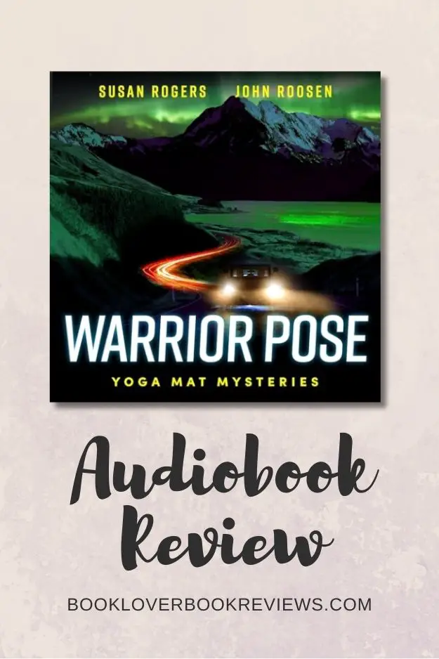 Warrior Pose by Susan Rogers John Roosen Audiobook Review Warrior Pose (Yoga Mat Mysteries #4) by Rogers & Roosen in Audio